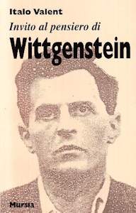 Italo Valent: Invito al pensiero di Wittgenstein